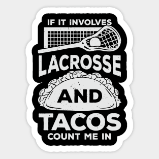 If It Involves Lacrosse And Tacos Count Me In Sticker